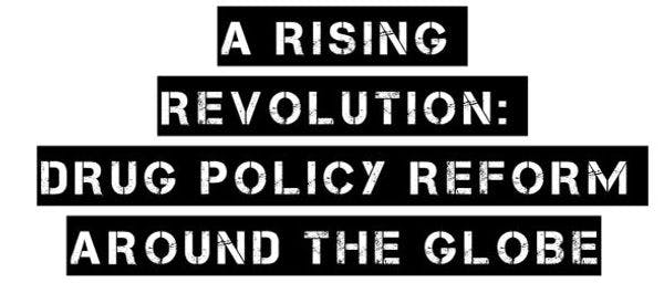 A rising revolution: Drug policy reform around the globe
