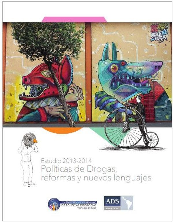 Estudio 2013-2014: Políticas de drogas, reformas y nuevos lenguajes