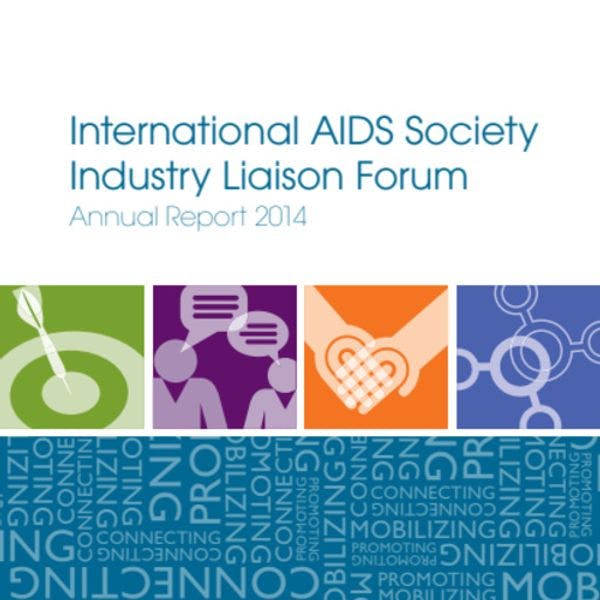 International AIDS Society's Industry Liaison Forum annual report
