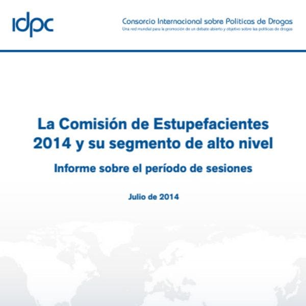 La Comisión de Estupefacientes 2014 y su segmento de alto nivel: Informe sobre el período de sesiones