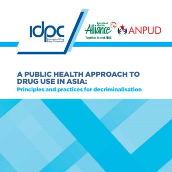 Une approche basée sur la santé publique pour l’usage de drogues en Asie: Principes et pratiques pour la décriminalisation