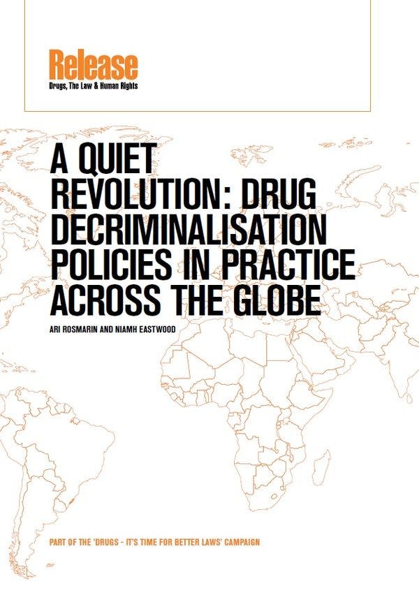 A Quiet Revolution: Drug Decriminalisation Policies in Practice Across the Globe