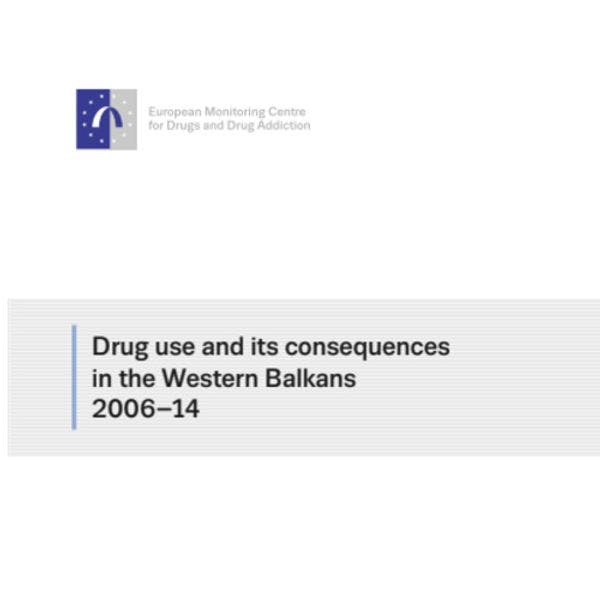 Drug use and its consequences in the Western Balkans 2006–14