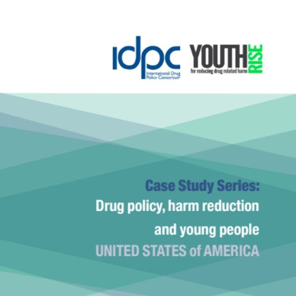 IDPC/Youth RISE case study series: Drug policy, harm reduction and young people in the United States
