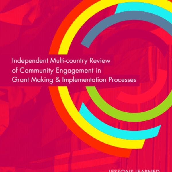 Une revue indépendante, impliquant plusieurs pays, de l’engagement de la communauté dans l’octroi de subventions et les processus de mise en œuvre