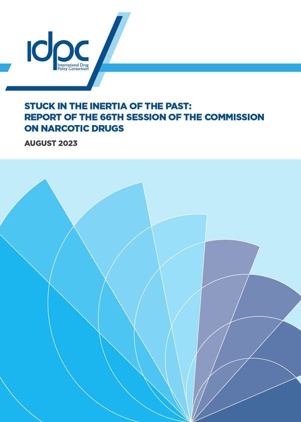 Stuck in the inertia of the past: Report of the 66th session of the Commission on Narcotic Drugs