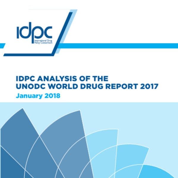 Análisis del IDPC del Informe mundial sobre drogas de la UNODC correspondiente a 2017