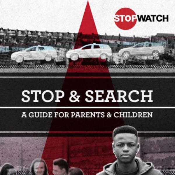Stop & search: A guide for parents and children
