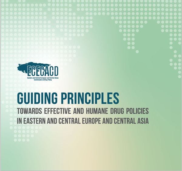 Guiding principles towards effective and humane drug policies in Eastern and Central Europe and Central Asia