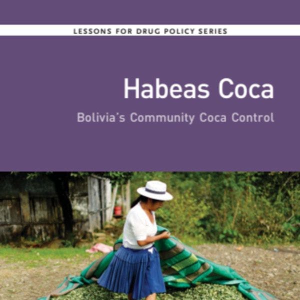 Habeas Coca: Bolivia’s community coca control