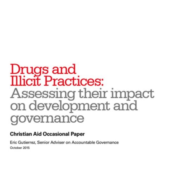 Drugs and illicit practices: Assessing their impact on development and governance