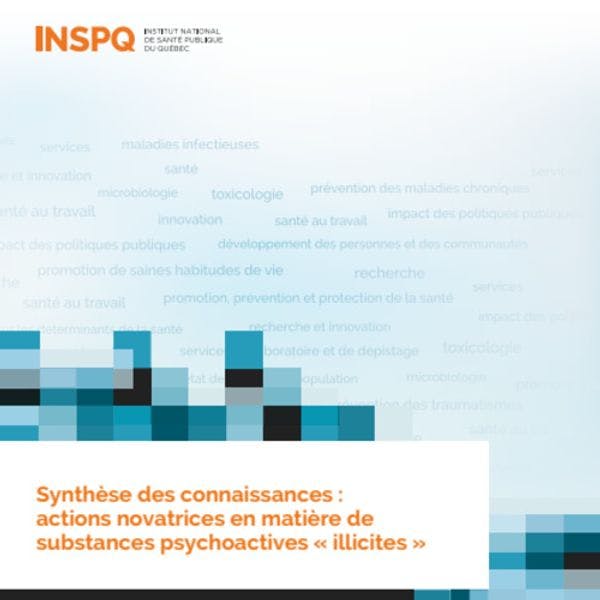 Synthèse des connaissances : Actions novatrices en matière de substances psychoactives « illicites » 