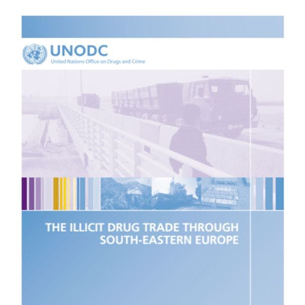 The illicit drug trade through South Eastern Europe