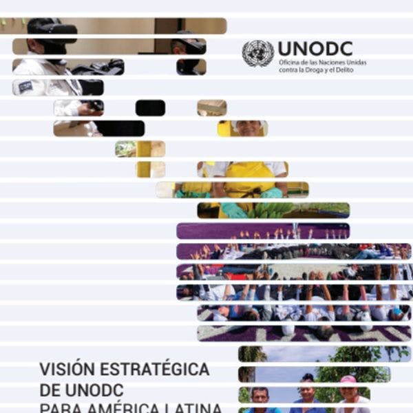 Visión estratégica de la UNODC para América Latina y el Caribe 2022-2025 
