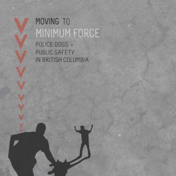 Moving to minimum force - Police dogs + public safety in British Columbia 