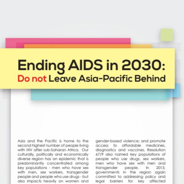 Ending AIDS in 2030: Do not leave Asia-Pacific behind.