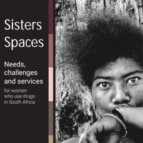 Sisters spaces: Needs, challenges and services for women who use drugs