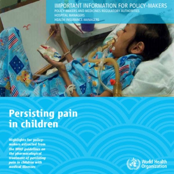 Persisting pain in children package: WHO guidelines on the pharmacological treatment of persisting pain in children with medical illnesses