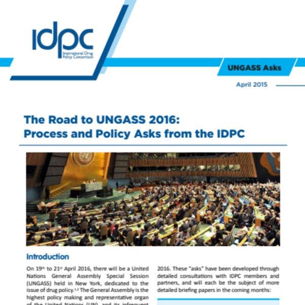 El camino a la UNGASS 2016: peticiones del IDPC en materia de proceso y políticas