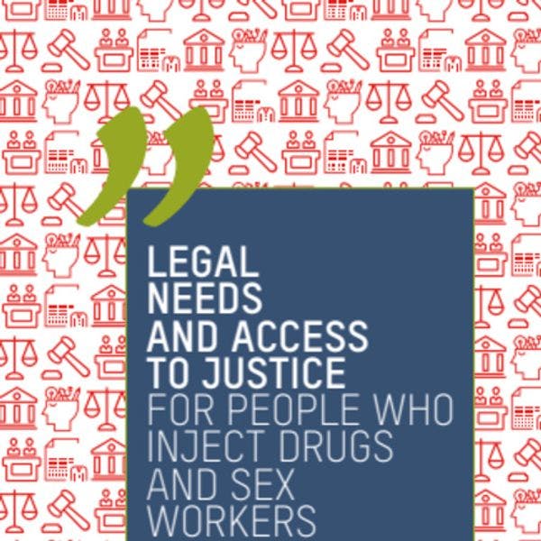 Besoins légaux et accès à la justice des personnes usagères des drogues par injection et personnes qui font du travail sexuel