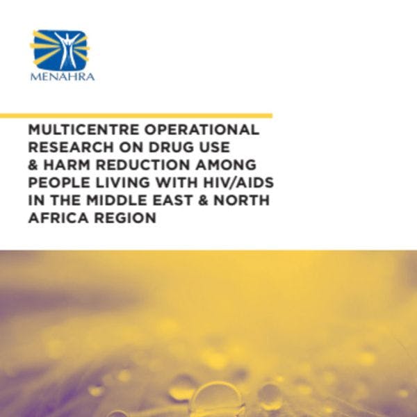 Recherche opérationnelle multi-centres sur l'utilisation de drogues et la réduction des risques chez les personnes vivant avec le VIH / sida dans la région du Moyen-Orient et de l'Afrique du nord