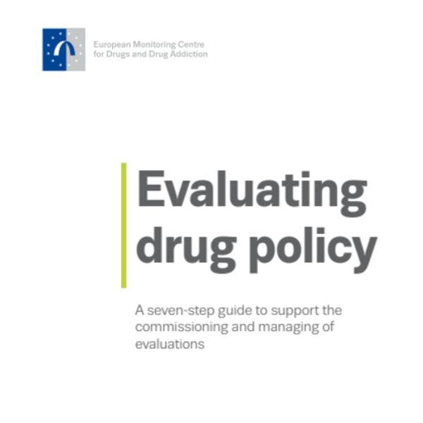 Evaluating drug policy: A seven-step guide to support the commissioning and managing of evaluations.