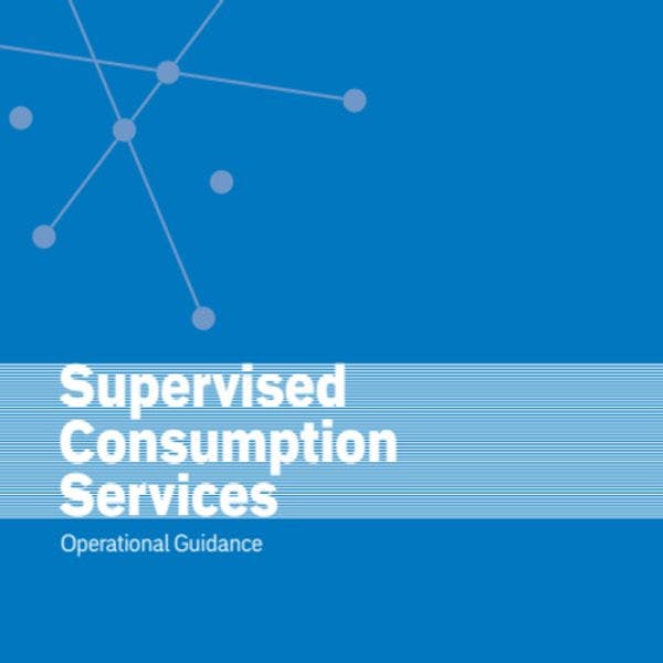Supervised consumption services: operational guidance