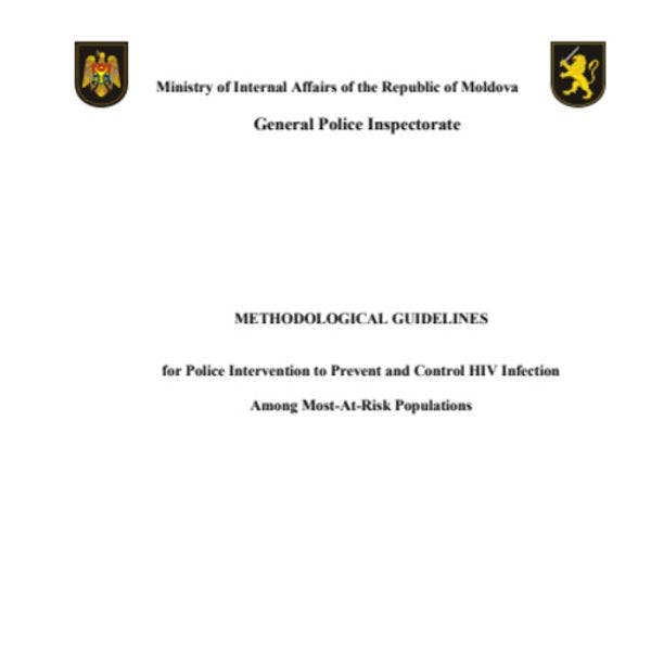 Methodological guidelines for police intervention to prevent and control HIV infection among most-at-risk populations in Moldova