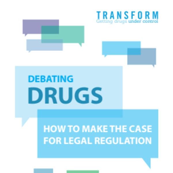 Debating drugs: How to make the case for legal regulation