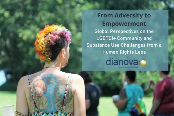 From adversity to empowerment: Global perspectives on the LGBTQ+ community and substance use challenges from a human rights lens