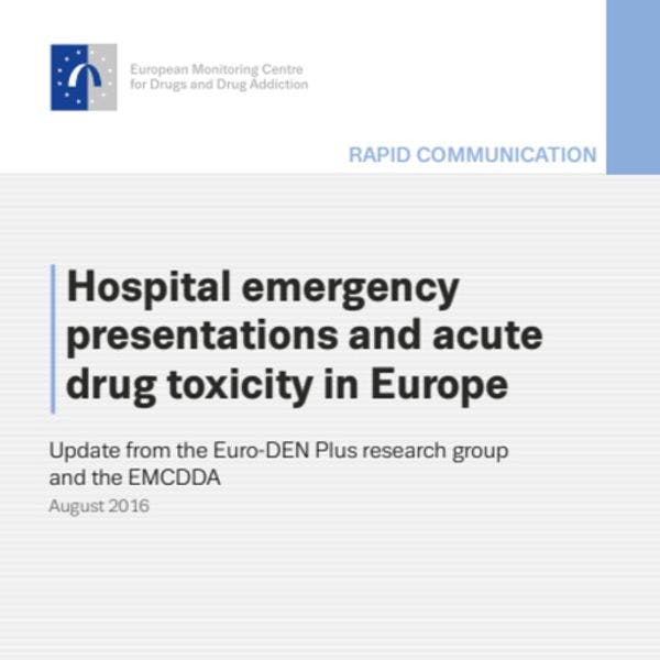 Hospital emergency presentations and acute drug toxicity in Europe — update from the Euro-DEN Plus research group and the EMCDDA
