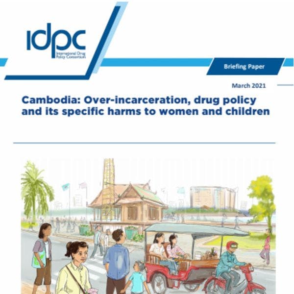 Camboya: Encarcelamiento excesivo, políticas sobre drogas y sus daños específicos hacia mujeres y niños