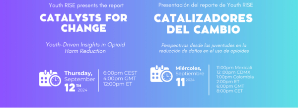 Youth Rise presenta informe "Catalizadores del cambio: Perspectivas de juventudes sobre la reducción de daños relacionada a opiáceos"