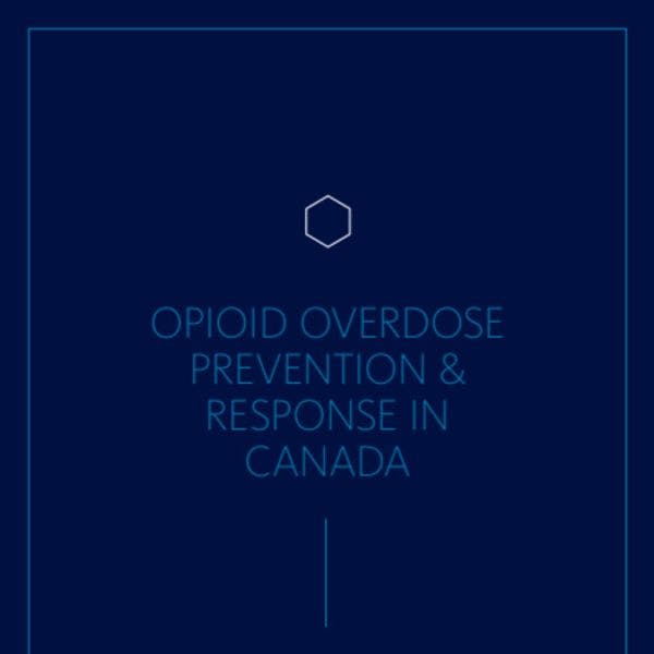 Opioid overdose prevention and response in Canada