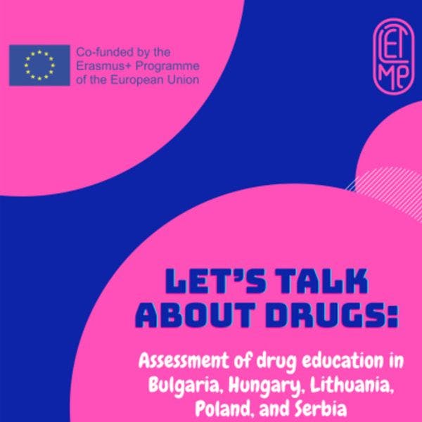 Let's talk about drugs - Assessment of drug education in Bulgaria, Hungary, Lithuania, Poland, and Serbia - Regional report