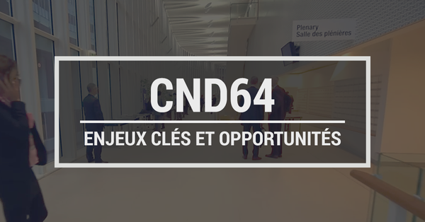 CND 64: Enjeux clés et opportunités