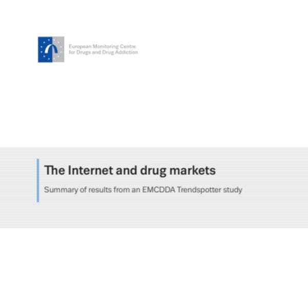 The Internet and drug markets: Summary of results from an EMCDDA Trendspotter study