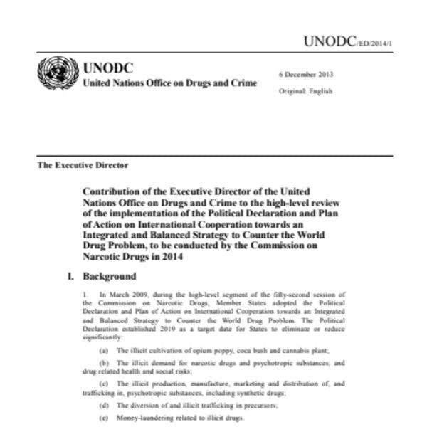 Contribution of the UNODC Executive Director to the high-level review of the implementation of the Political Declaration and Plan of Action on the world drug problem, to be conducted by the 2014 CND
