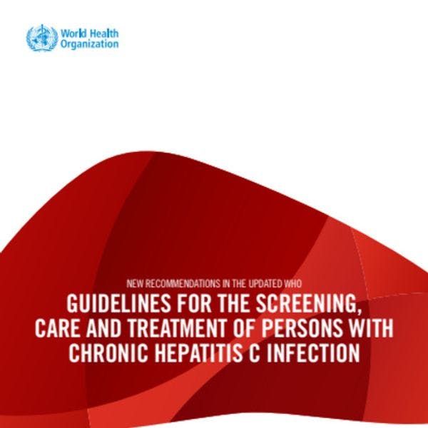 Actualisation des directives de l'OMS: Nouvelles recommendations sur le dépistage, les soins et le traitement des les personnes atteintes par l'hépatite C chronique