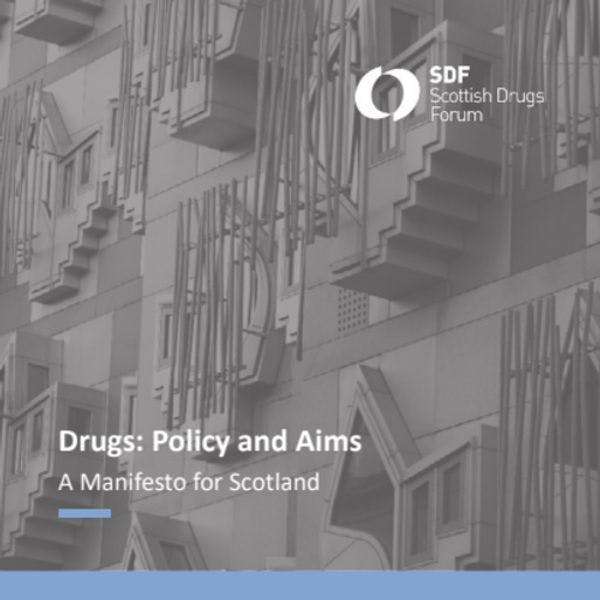 Drugs: Policy and Aims - A Manifesto for Scotland