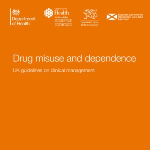 Drug misuse and dependence: UK guidelines on clinical management