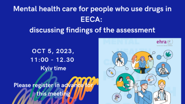 Mental health care for people who use drugs in EECA: Discussing findings of the assessment