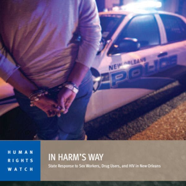 In harm's way - State response to sex workers, drug users and HIV in New Orleans