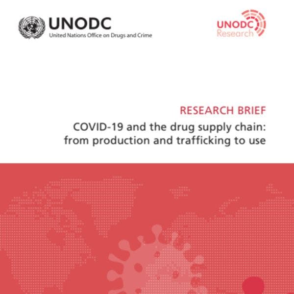 Research brief: COVID-19 and the drug supply chain from production and trafficking to use