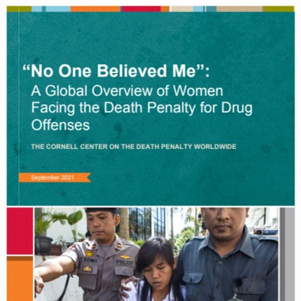 "Nadie me creyó": Situación mundial de las mujeres enfrentando la pena de muerte por delitos de drogas
