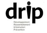 DRIP (Developpement, Rassemblement, Information et Prévention) 