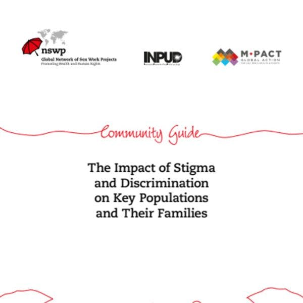El impacto del estigma y la discriminación en poblaciones clave y sus familias