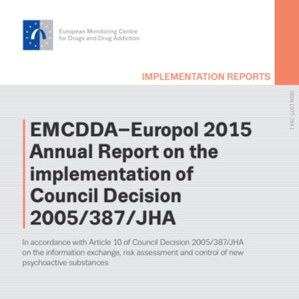  EMCDDA- Europol 2015 annual report on the implementation of council decision 2005/387/JHA