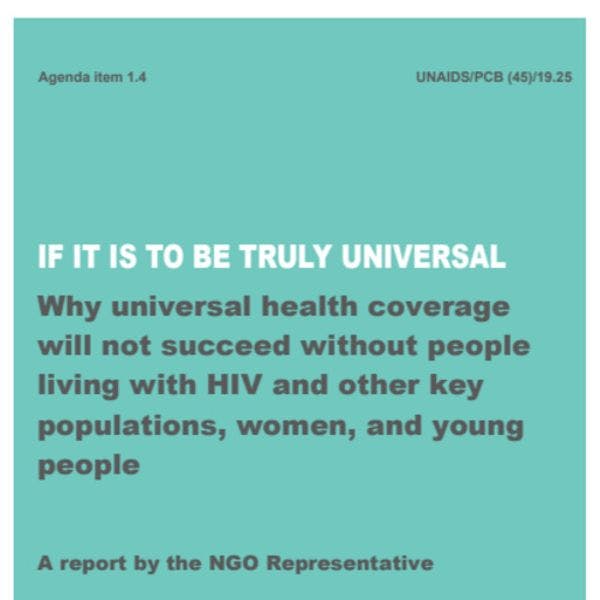 Para que sea realmente universal: Por qué la cobertura sanitaria universal no tendrá éxito sin las personas que viven con el VIH y otras poblaciones clave, las mujeres y los jóvenes