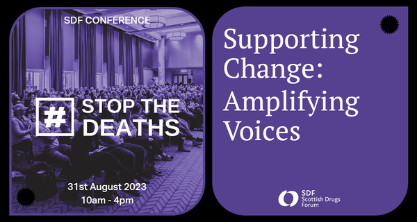 Supporting Change: Amplifying Voices - Scottish Drugs Forum's conference